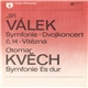 Jiří Válek / Otomar Kvěch - Symfonie - Dvojkoncert Č. 14 - Vítězná / Symfonie Es Dur