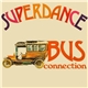 Bus Connection - Superdance