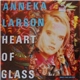 Anneka Larson - Heart Of Glass