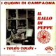 I Cugini Di Campagna - Il Ballo Di Peppe / Tolòn Tolòn