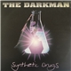 The Darkman - Synthetic Drugs