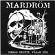 Mardröm - Deras Profit, Våran Död