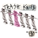 Trash Knife - Trash Knife