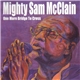 Mighty Sam McClain - One More Bridge To Cross