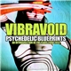 Vibravoid - Psychedelic Blueprints