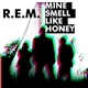 R.E.M. - Mine Smell Like Honey