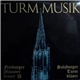 Freiburger Münsterbläser / Salzburger Turmbläser - Turmmusik