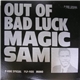 Magic Sam - Out Of Bad Luck