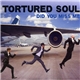 Tortured Soul - Did You Miss Me