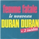 Duran Duran - Femme Fatale